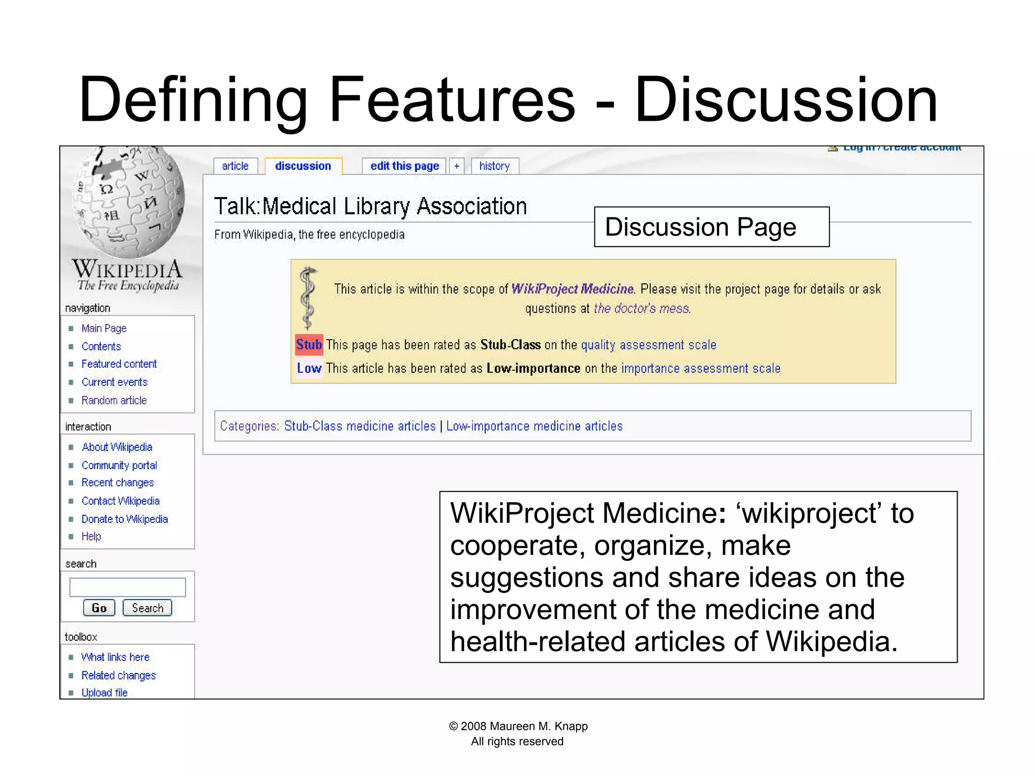 Defining Features - Discussion  WikiProject Medicine :  ‘wikiproject’ to cooperate, organize, make suggestions and share ideas on the improvement of the medicine and health-related articles of Wikipedia.  Discussion, edit, & history tabs Article Category Discussion Page 