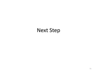 Next Step




            73
 