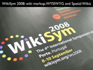 ENG Wikisym2008: WYSIWYG & Wiki Editors