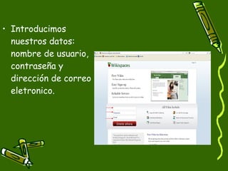 Introducimos nuestros datos: nombre de usuario, contraseña y dirección de correo eletronico. 