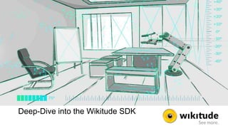 Deep-Dive into the Wikitude SDK
 