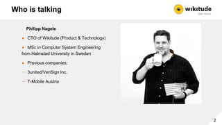 Who is talking
2
Philipp Nagele
● CTO of Wikitude (Product & Technology)
● MSc in Computer System Engineering
from Halmsta...