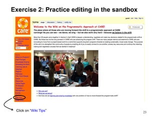 23
Exercise 2: Practice editing in the sandbox
Click on “Wiki Tips”
 