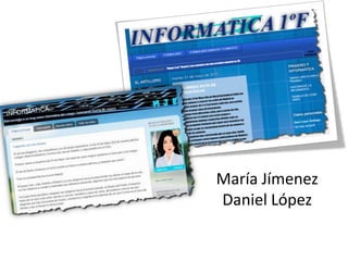 María Jímenez<br />Daniel López<br />