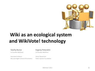 Wiki as an ecological system and WikiVote! technology 1 WikiVote! 2011 