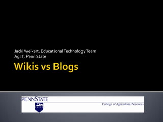 Jacki Weikert, Educational Technology Team
Ag IT, Penn State
 