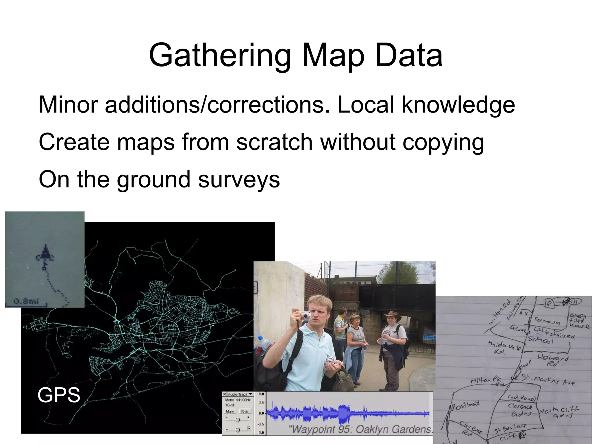 Gathering Map Data Minor additions/corrections. Local knowledge 