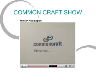 COMMON CRAFT SHOW 