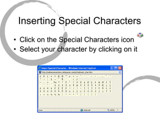 Inserting Special Characters Click on the Special Characters icon Select your character by clicking on it 
