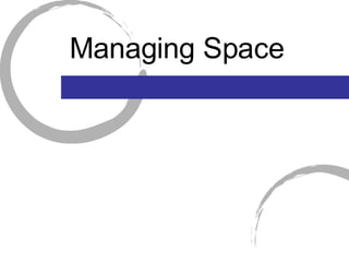 Managing Space 
