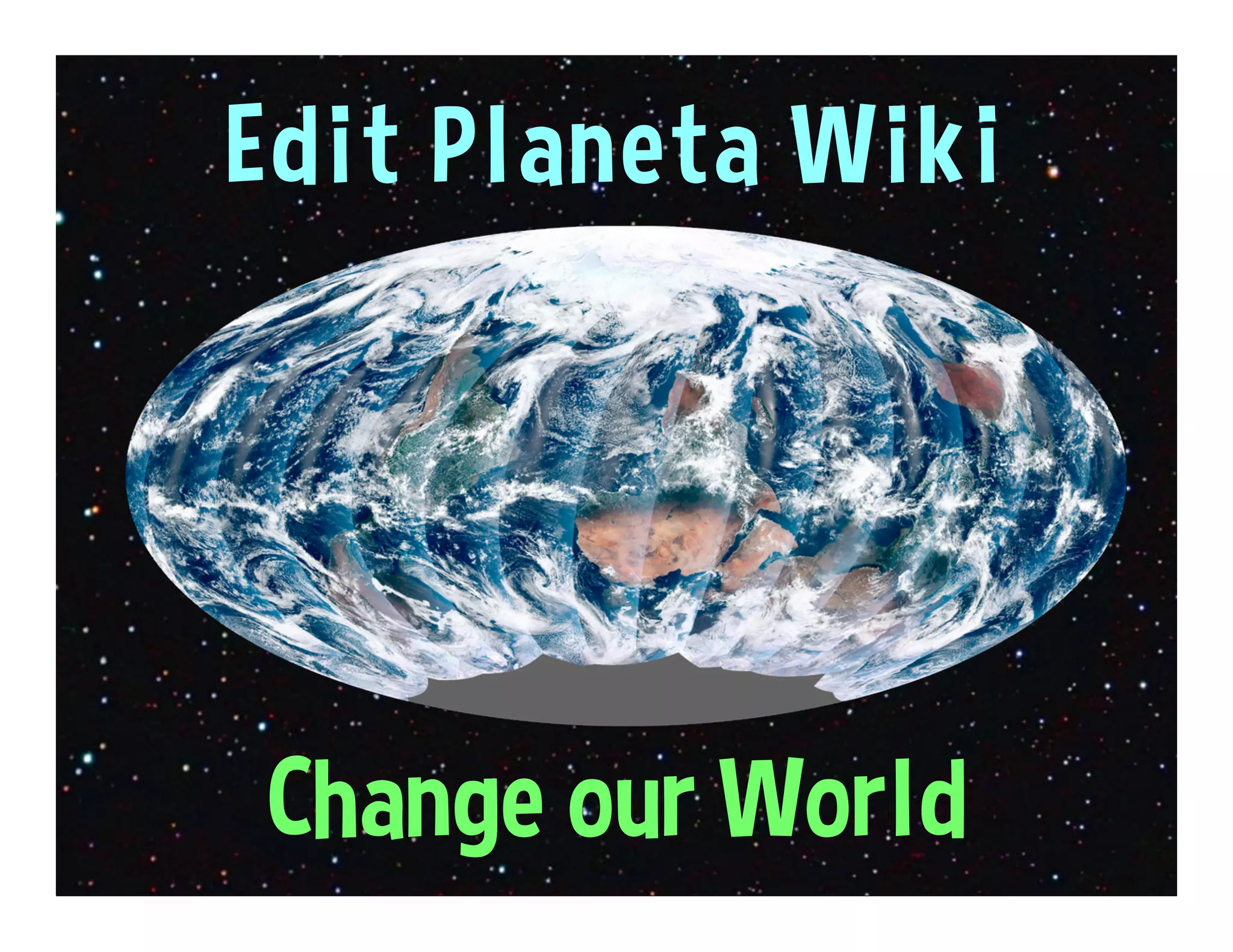 Change our World
Edit Planeta Wiki
 
