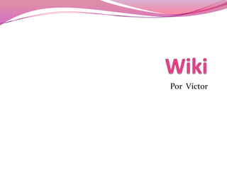 Wiki Por  Víctor 