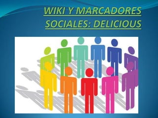 WIKI Y MARCADORES SOCIALES: DELICIOUS 