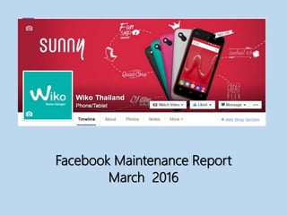 Facebook Maintenance Report
March 2016
 