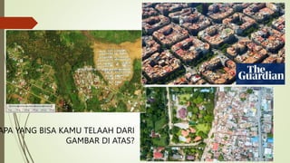 APA YANG BISA KAMU TELAAH DARI
GAMBAR DI ATAS?
 