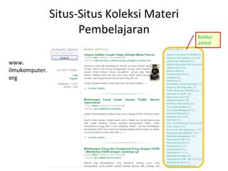 Situs-Situs Koleksi Materi Pembelajaran www. ilmukomputer. org Koleksi artikel 