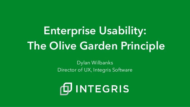 Enterprise Usability The Olive Garden Principle