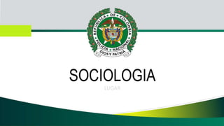 SOCIOLOGIA
LUGAR
 