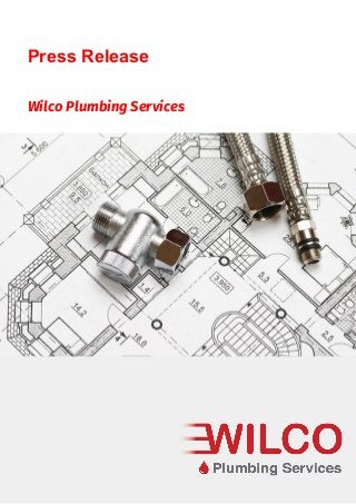 Wilco Plumbing Services
Press Release
 