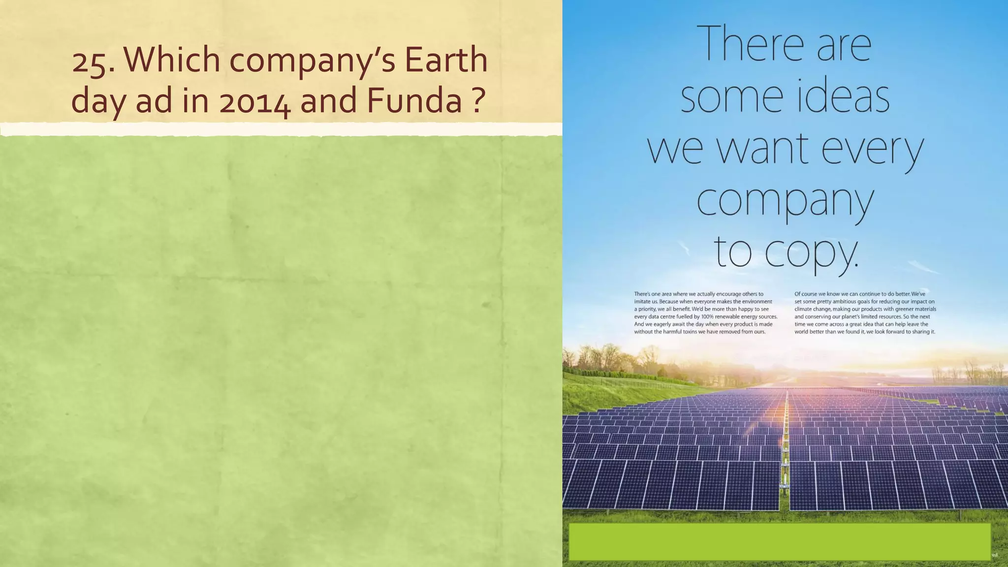 25.Which company’s Earth
day ad in 2014 and Funda ?
 