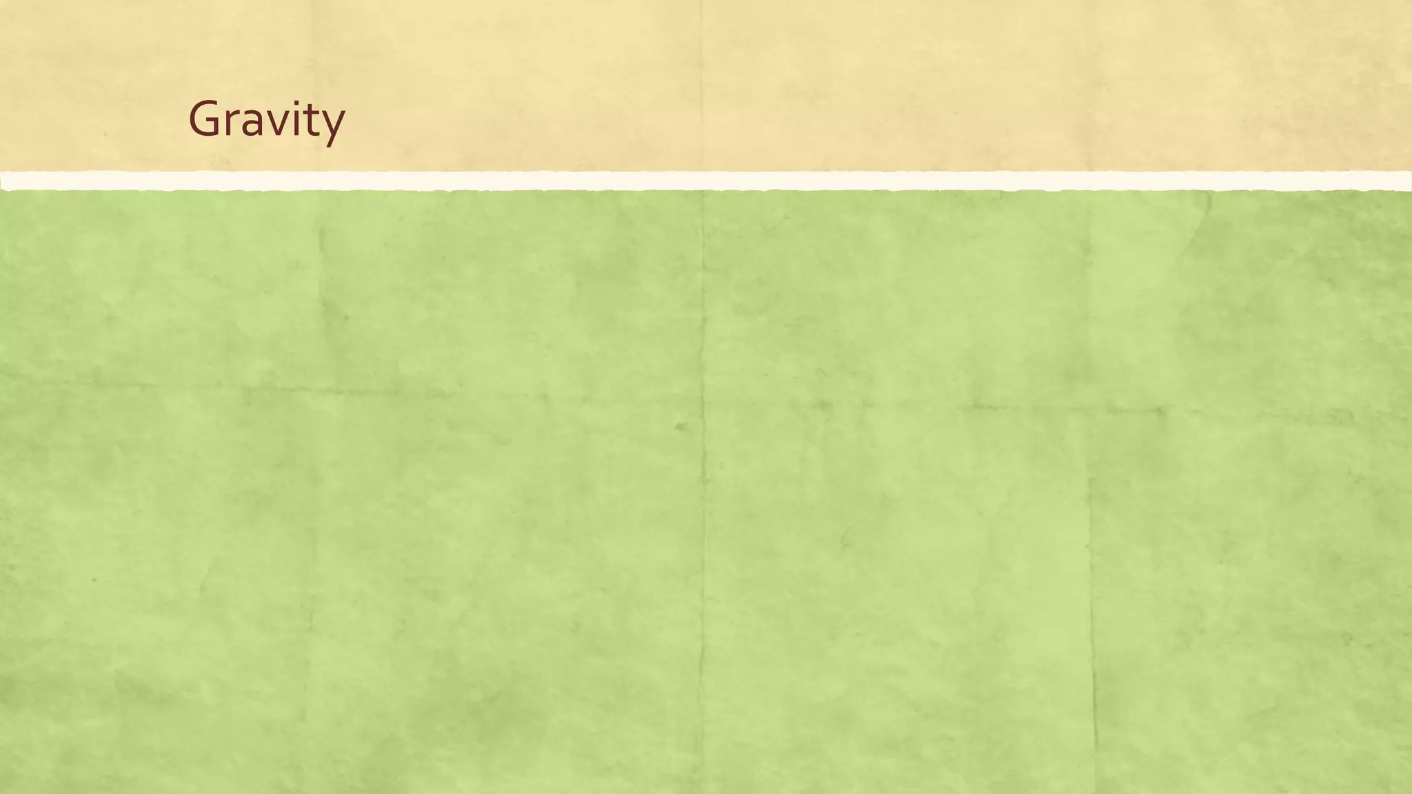 Gravity
 