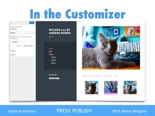 Kathryn Presner PRESS PUBLISH Wild About Widgets
In the Customizer
 