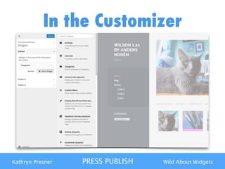 Kathryn Presner PRESS PUBLISH Wild About Widgets
In the Customizer
 