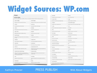 Kathryn Presner PRESS PUBLISH Wild About Widgets
Widget Sources: WP.com
 