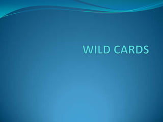 WILD CARDS 