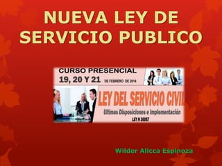 NUEVA LEY DE
SERVICIO PUBLICO
Wilder Allcca Espinoza
 