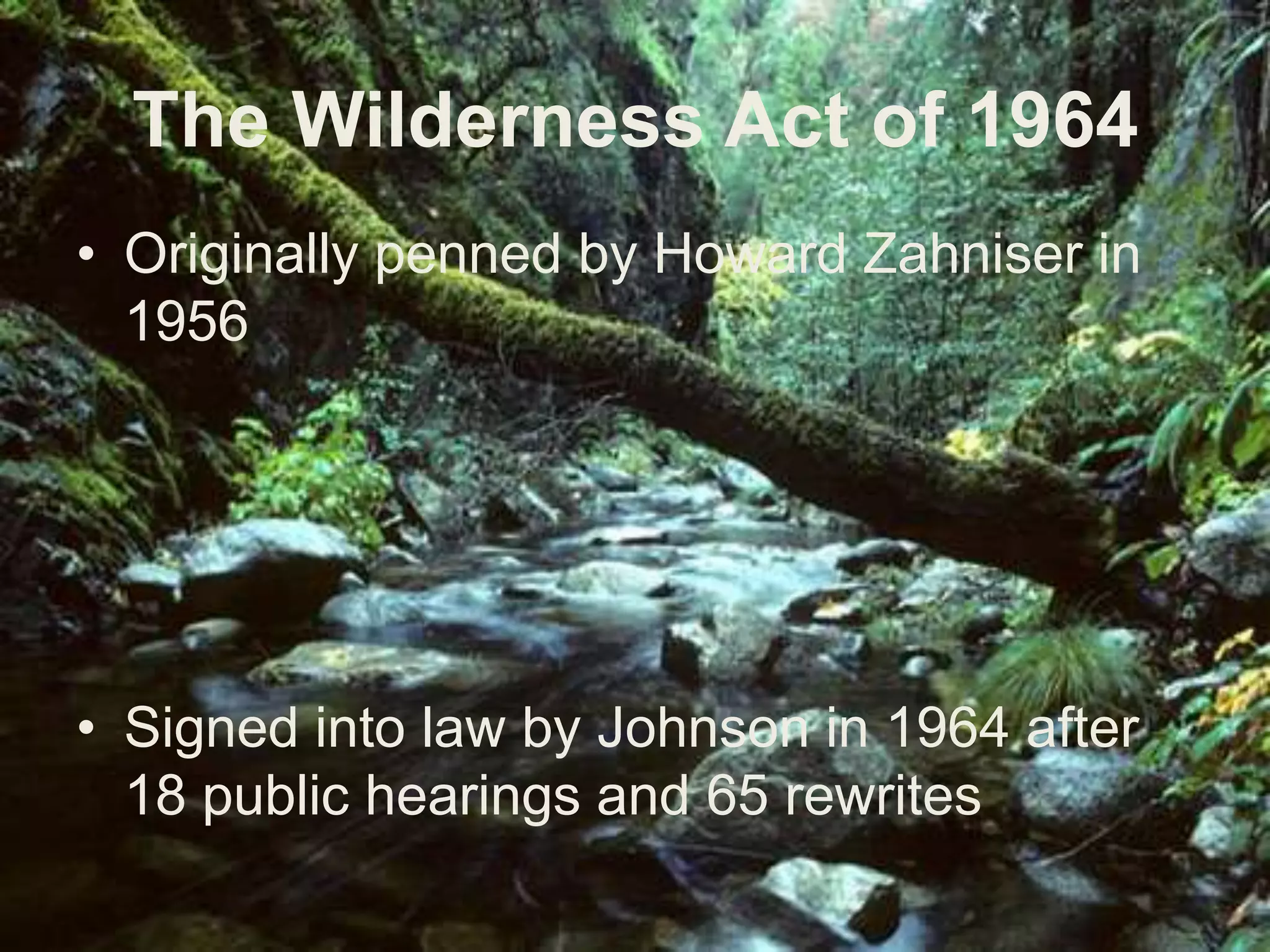 History of the            Wilderness Movement1924: Gila Wilderness, Gila National Forest1933: Aldo Leopold, Bob Marshall found the Wilderness SocietyEarly players: Leopold, Marshal, Carhart, ZahniserLand should be set aside by Congress rather than by current administrator of agency