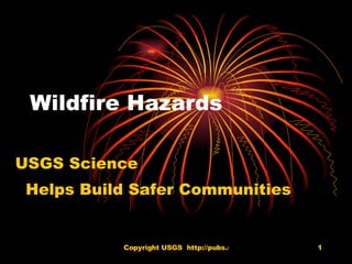 Wildfire Hazards USGS Science  Helps Build Safer Communities 