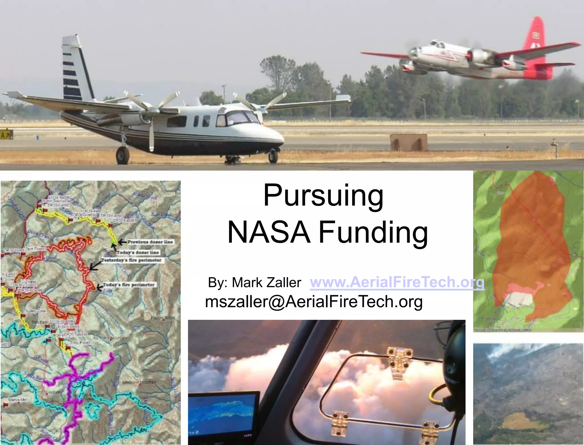 Pursuing
  NASA Funding
By: Mark Zaller www.AerialFireTech.org
mszaller@AerialFireTech.org
 