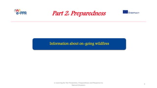 Part 2: Preparedness
e-Learning for the Prevention, Preparedness and Response to
Natural Disasters
3
 