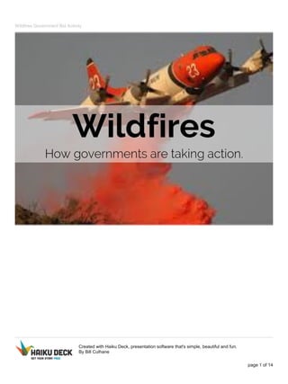 Wildfires Government Bid Activity
Created with Haiku Deck, presentation software that's simple, beautiful and fun.
By Bill Culhane
page 1 of 14
 