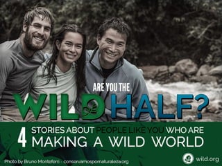 4 Stories about individuals conserving wilderness