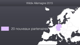 Wildix Allemagne 2015
20 nouveaux partenaires
 