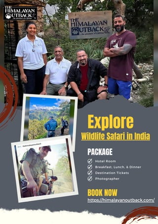 Wildlife Safari in India
Explore
BOOK NOW
https://himalayanoutback.com/
Breakfast, Lunch, & Dinner
Destination Tickets
PACKAGE
Hotel Room
Photographer
 