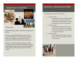 Adventure Track Pak
Interaction
All activities begin with an introduction of guides and
activity.
Activity 1: Sensing the ...