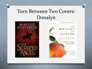Torn Between Two Covers:
Donalyn
 