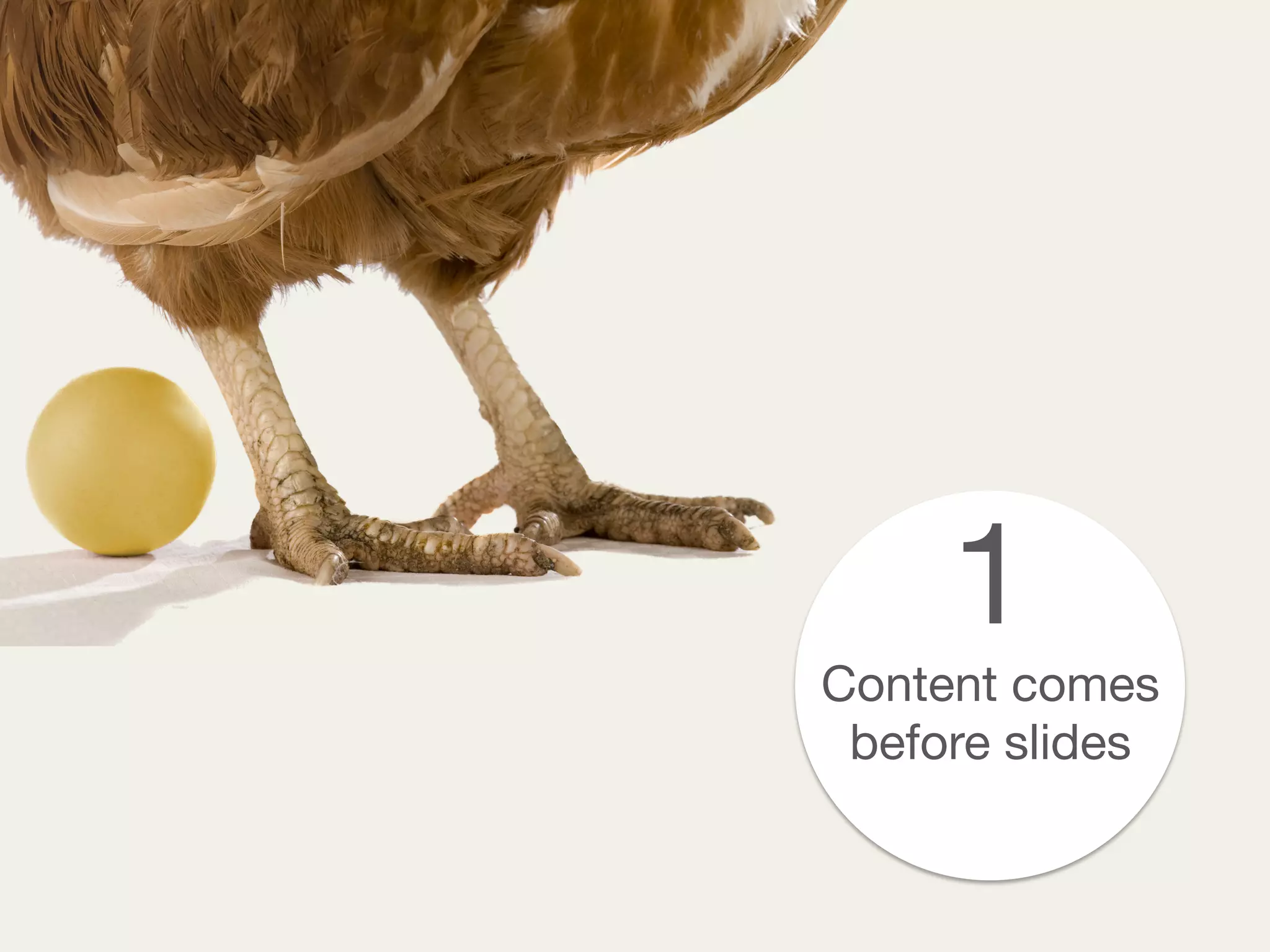 1
Content comes
before slides