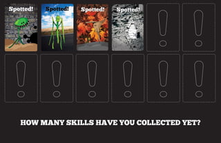 HOW MANY SKILLS HAVE YOU COLLECTED YET?
 