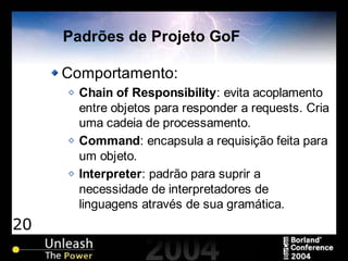 20
Padrões de Projeto GoF
Comportamento:
Chain of Responsibility: evita acoplamento
entre objetos para responder a requests. Cria
uma cadeia de processamento.
Command: encapsula a requisição feita para
um objeto.
Interpreter: padrão para suprir a
necessidade de interpretadores de
linguagens através de sua gramática.
 