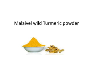 Malaivel wild Turmeric powder
 