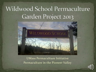 UMass Permaculture Initiative
Permaculture in the Pioneer Valley
 