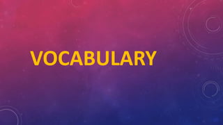 VOCABULARY
 