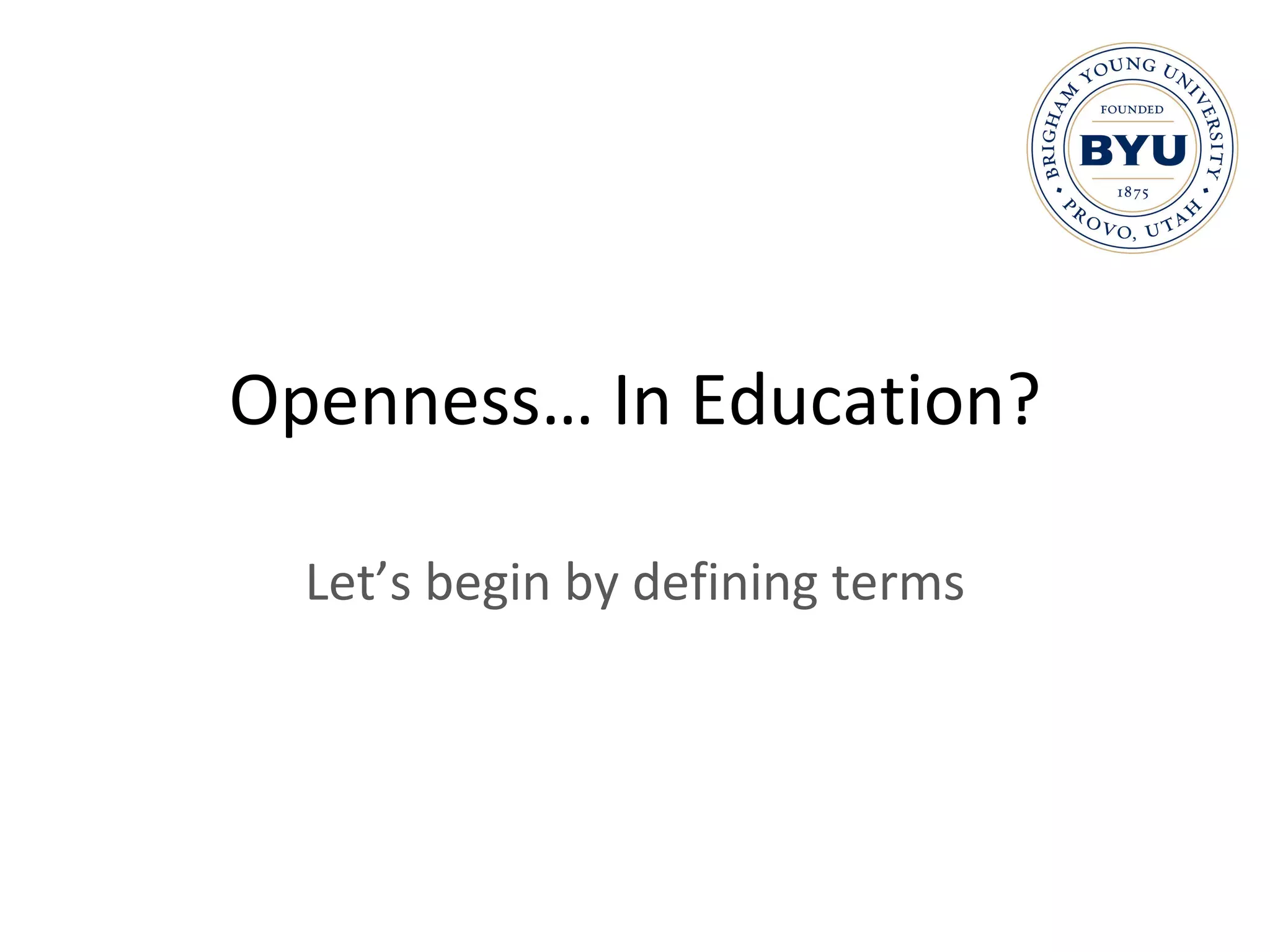 Openness… In Education? Let’s begin by defining terms 