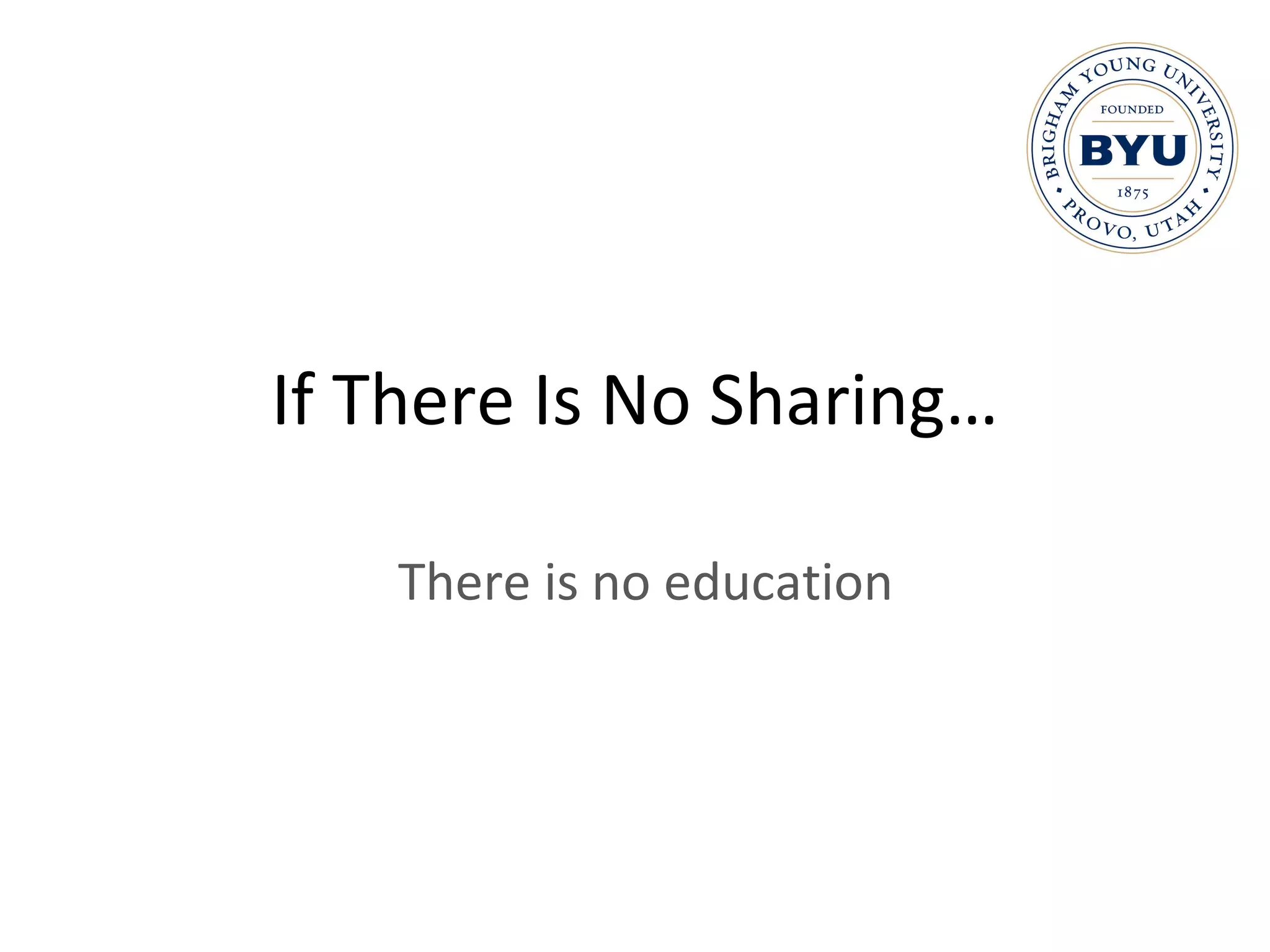 If There Is No Sharing… There is no education 