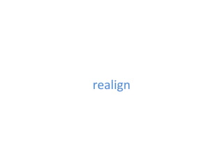 realign	
  
 