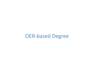 OER-­‐based	
  Degree	
  `	
  
 